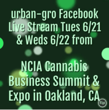Join urban-gro Facebook Live Streaming from NCIA Cannabis Business Summit & Expo in Oakland